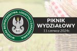 ZAPROSZENIE NA PIKNIK WYDZIAŁU BEZPIECZEŃSTWA, LOGISTYKI I ZARZĄDZANIA