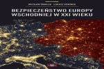 UKAZANIE SIĘ PUBLIKACJI POD TYTUŁEM: „BEZPIECZEŃSTWO EUROPY WSCHODNIEJ W XXI WIEKU”