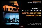 UKAZANIE SIĘ MONOGRAFII NAUKOWEJ PT. TRENDY W DZIAŁALNOŚCI WSPÓŁCZESNYCH ORGANIZACJI. TECHNOLOGIE CYFROWE, ZARZĄDZANIE, BEZPIECZEŃSTWO